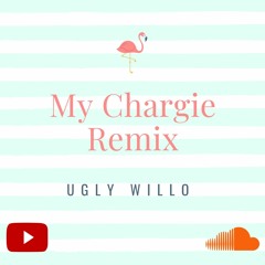 UGLY WILLO - CHARGIE REMIX