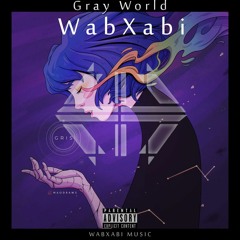 WabXabi - Gray World (Gris Game Colour Bass Remix Tribute ).mp3