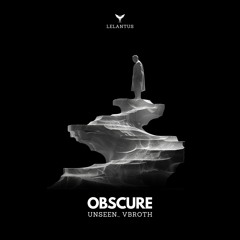Unseen., VBROTH - Obscure (Es.Ka Remix)