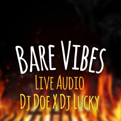BARE VIBES LIVE AUDIO (6/27/20) X DJ LUCKY