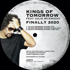 Kings Of Tomorrow (KOT) Feat. Julie McKnight - Finally 2020 (Black Espresso Sunset Club Mix)
