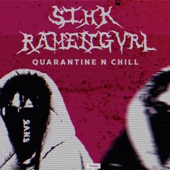 Ramengvrl x Sihk - Quarantine n Chill