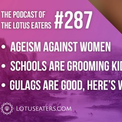 The Podcast of the Lotus Eaters #287
