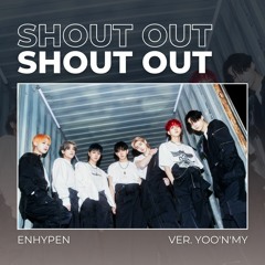 'SHOUT OUT' - ENHYPEN | COVER 커버 보컬 by YOO'N'MY
