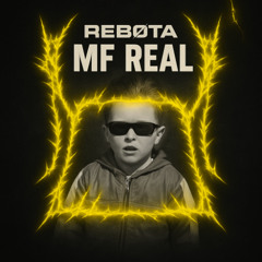 REBØTA - MF REAL (FREE DL)