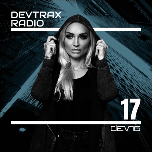 DEVTRAX Radio 17 | DEVN6