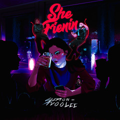 "She Fienin" ft. AyooLii