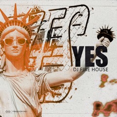 DJ FIre House - Yes (Original Mix) I FREEDOM REC