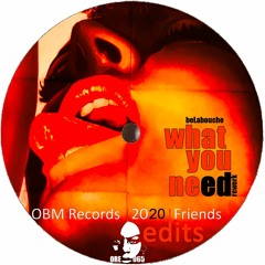 what you need (beLabouche edit rework) [ORE065]