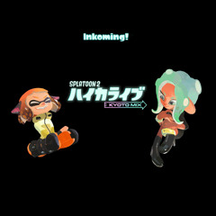 Splatoon 2 Kyoto Mix ハイカライブ ー Inkoming! [LIVE]