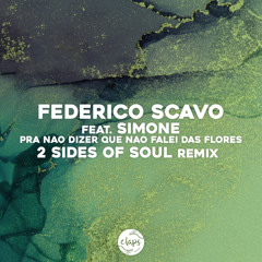 Pra Nao Dizer Que Nao Falei das Flores (2 Sides of Soul Remix) [feat. Simone]
