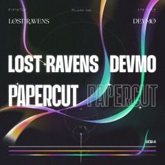 Lost Ravens, DEVMO - Papercut