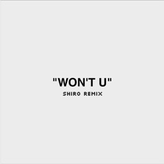 SoLush & Echo3zDown - Won't U (Shiro Remix)