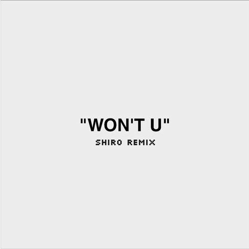 SoLush & Echo3zDown - Won't U (Shiro Remix)