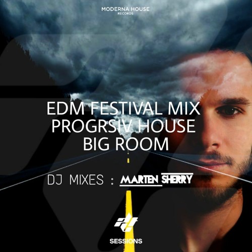 EDM FESTIVAL MIX / Progresiv House , Big Room by : Marten Sherry Mixes DJ