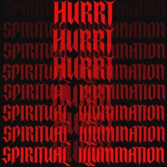 HURRT - SPIRITUAL ILLUMINATION