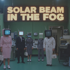 SOLAR BEAM IN THE FOG