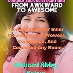 Get FREE B.o.o.k Conquer Your Conversations From Awkward To Awesome : Unleashing Your Inner Conver