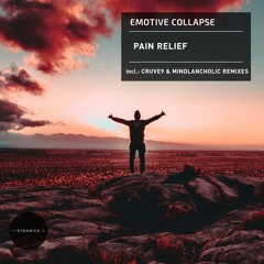 DYN161 Emotive Collapse - Pain Relief (incl. Mindlancholic & Cruve9 Remixes)