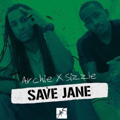 Archie & Sizzle - Save Jane