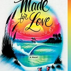 Get [PDF EBOOK EPUB KINDLE] Made for Love: A Novel by  Alissa Nutting 📔