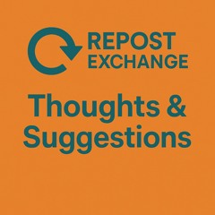 Repost Exchange thoughts n Suggestions
