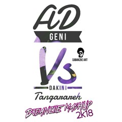 AD Geni vs Dakini Tangarare [Djbanziie MashUp]