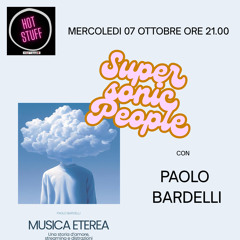 #186: Hot Stuff - musica eterea - SUPERSONIC PEOPLE  con Paolo Bardelli