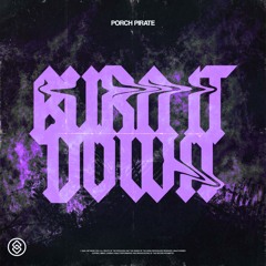 Porch Pirate - Burn It Down