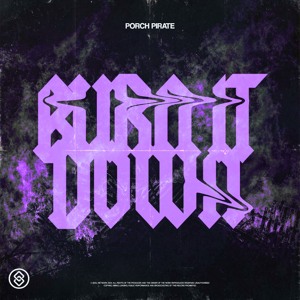 Porch Pirate - Burn It Down