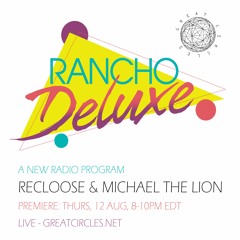 Rancho Deluxe w/ Recloose & Michael The Lion - 12August2021