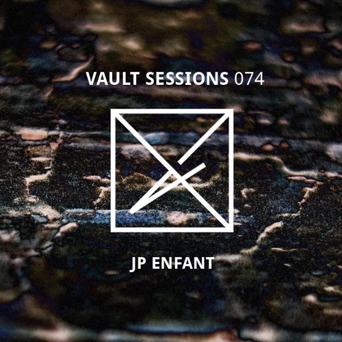 Vault Sessions #074 - JP Enfant