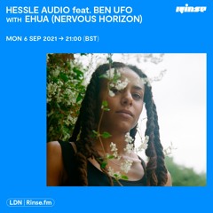 Hessle Audio feat. Ben UFO with Ehua (Nervous Horizon) - 06 September 2021