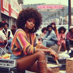 It'z A Vibe...Pt.23 (Adult Situations)