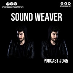 GetLostInMusic - Podcast #045 - Sound Weaver