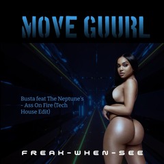 Move Guurl - Busta feat The Neptune's - Ass On Fire (Tech House Edit)