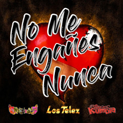No Me Engañes Nunca (feat. Los Telez & Yulios Kumbia)