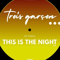 HP Vince - This Is The Night (Trois Garcon)
