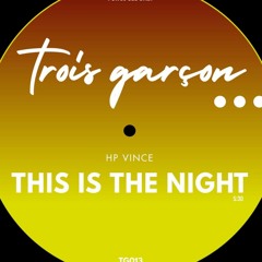 HP Vince - This Is The Night (Trois Garcon)