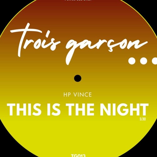 HP Vince - This Is The Night (Trois Garcon)