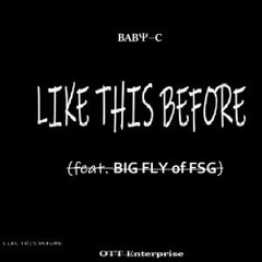 LIKE THIS BEFORE (feat. Big Fly)