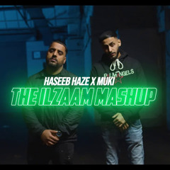 Haseeb Haze X Muki | The Ilzaam Mashup