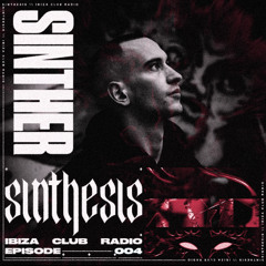 Ibiza Club News pres. SINTHESIS Episode 4 | Live Set by SINTHER