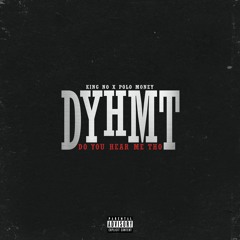 King No & Polo Money - "Do You Hear Me"