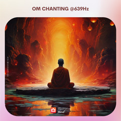 🕉️ OM Chanting at 639Hz | MANIFEST Love & MIRACLES | Mantra Healing | Heart Chakra Activation Chant