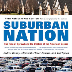 GET EBOOK 💜 Suburban Nation: The Rise of Sprawl and the Decline of the American Drea
