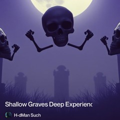 shallow graves deep experience