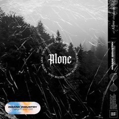 Alone (Original Mix)x INSANE INDUSTRY RECORDINGS