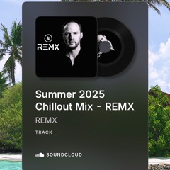 Summer 2025 Chillout Mix_Teaser, For Extended Version check our Library - REMX