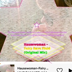 Hausewoman-FairyRaveFluid (Original Mix)